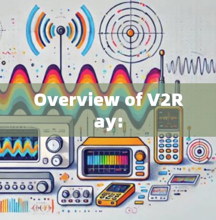 Overview of V2Ray: